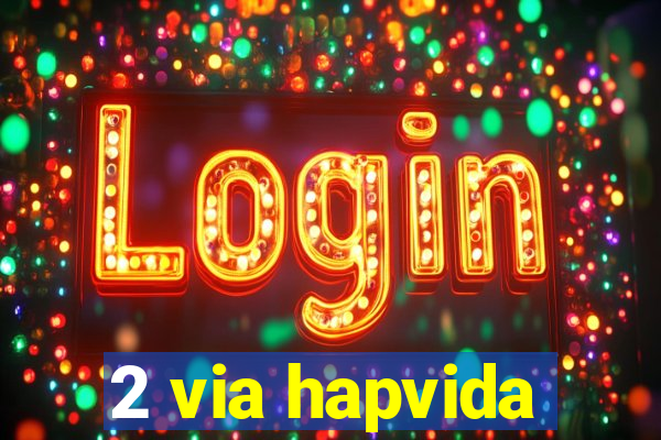 2 via hapvida